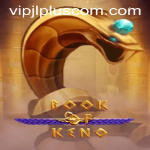 Exploring the Thrills of BookOfKeno and VIPJL Plus