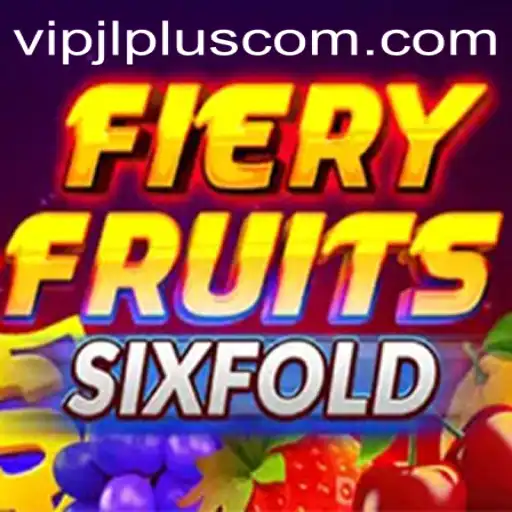 Discover the Exciting World of FieryFruitsSixFold with VIPJL Plus
